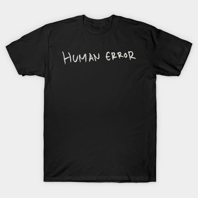 Hand Drawn Human Error T-Shirt by Saestu Mbathi